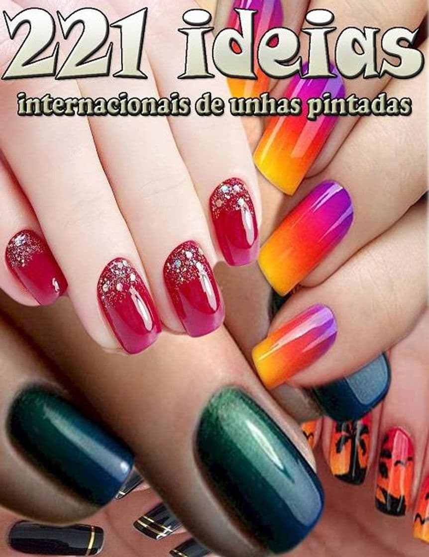 Fashion 221 Ideias Internacionais de Unhas Pintadas

