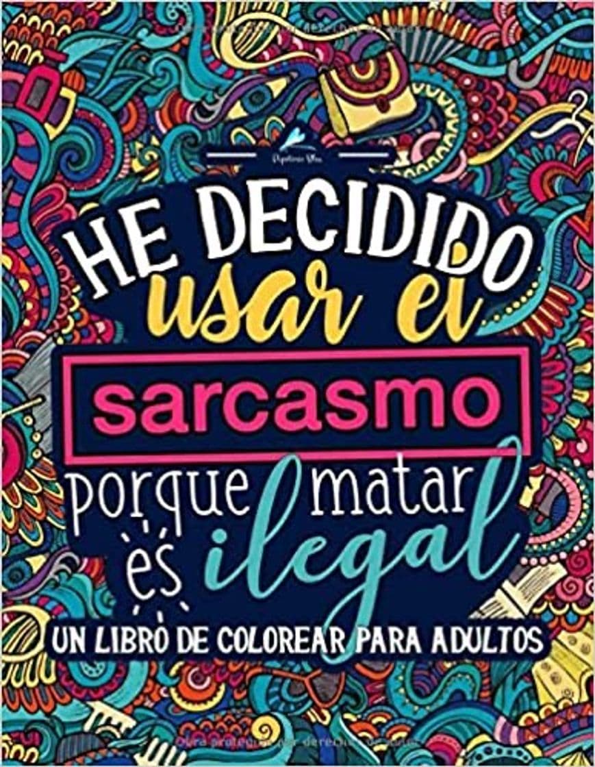 Fashion Un libro de colorear para adultos: He decidido usar el sarca