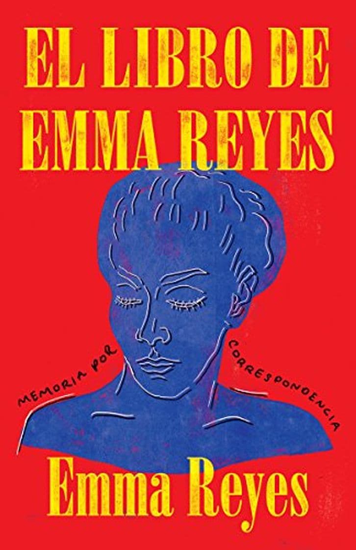 Book El Libro de Emma Reyes: Memoria Por Correspondencia