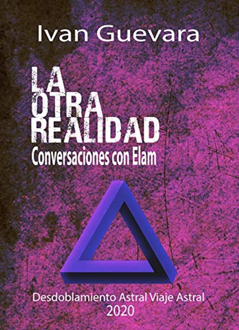 Book La otra realidad Conversaciones con Elam: Desdoblamiento Astral, Viaje Astral