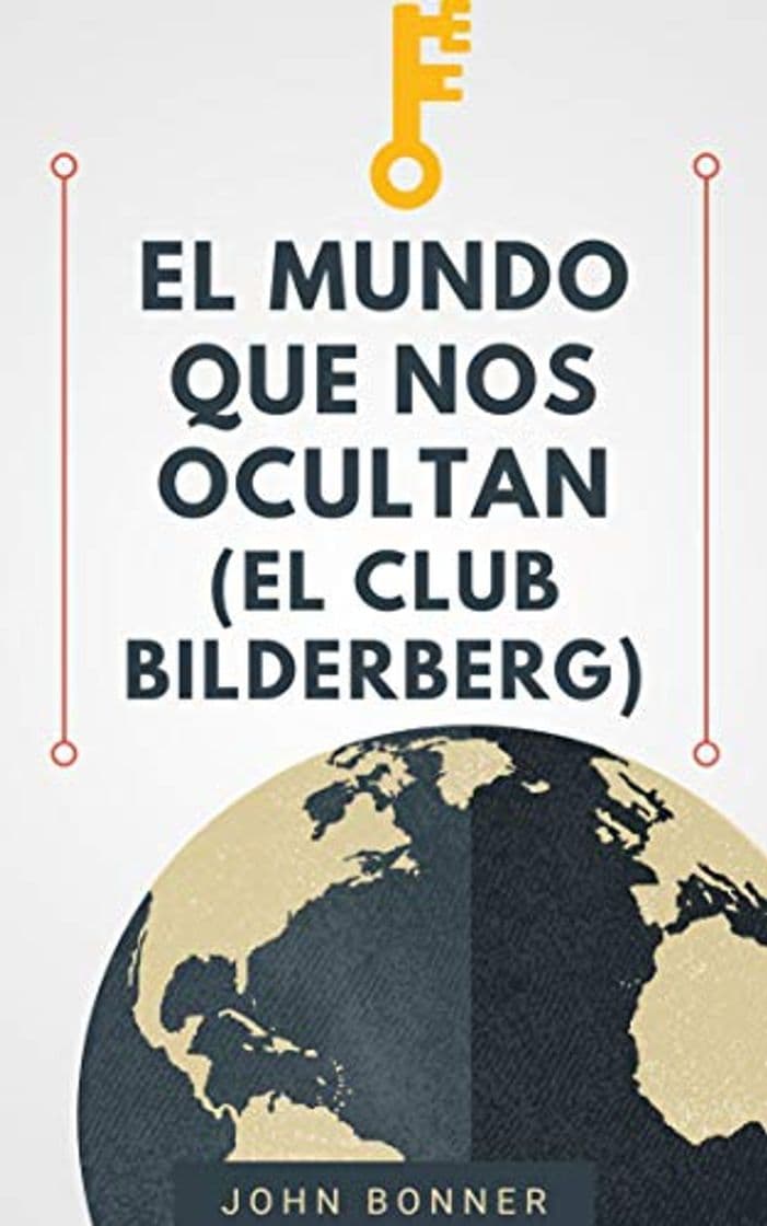 Book EL MUNDO QUE NOS OCULTAN: EL CLUB BILDERBERG