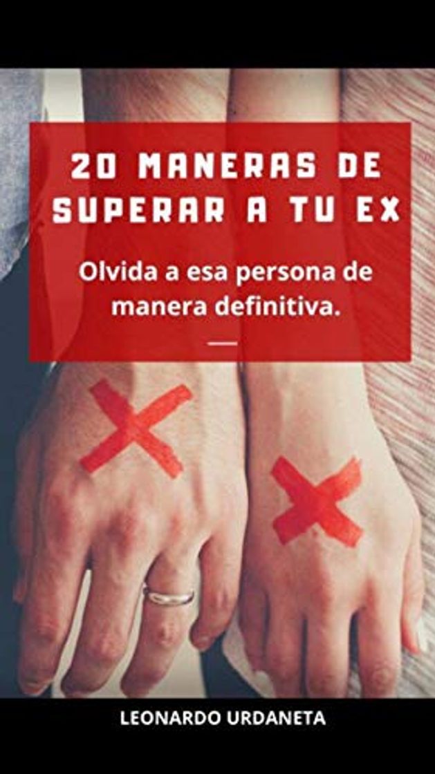 Book COMO SUPERAR A TU EX: 20 Maneras para superar a tu ex y volver a tomar el control de tu vida