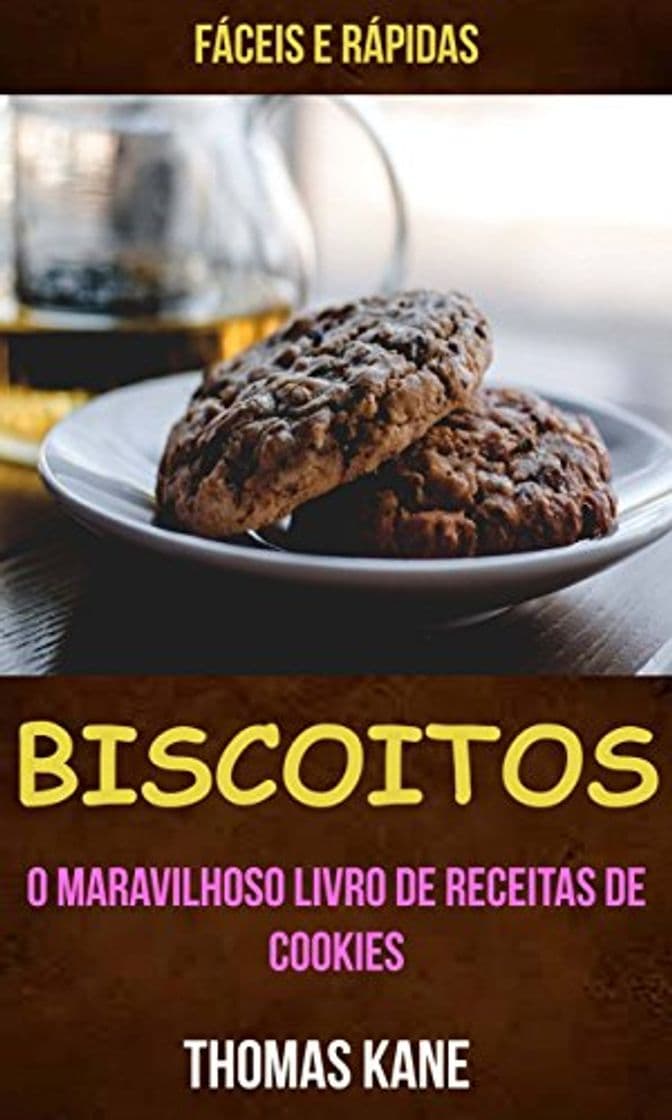 Product Biscoitos: O Maravilhoso Livro de Receitas de Cookies: fáceis e rápidas