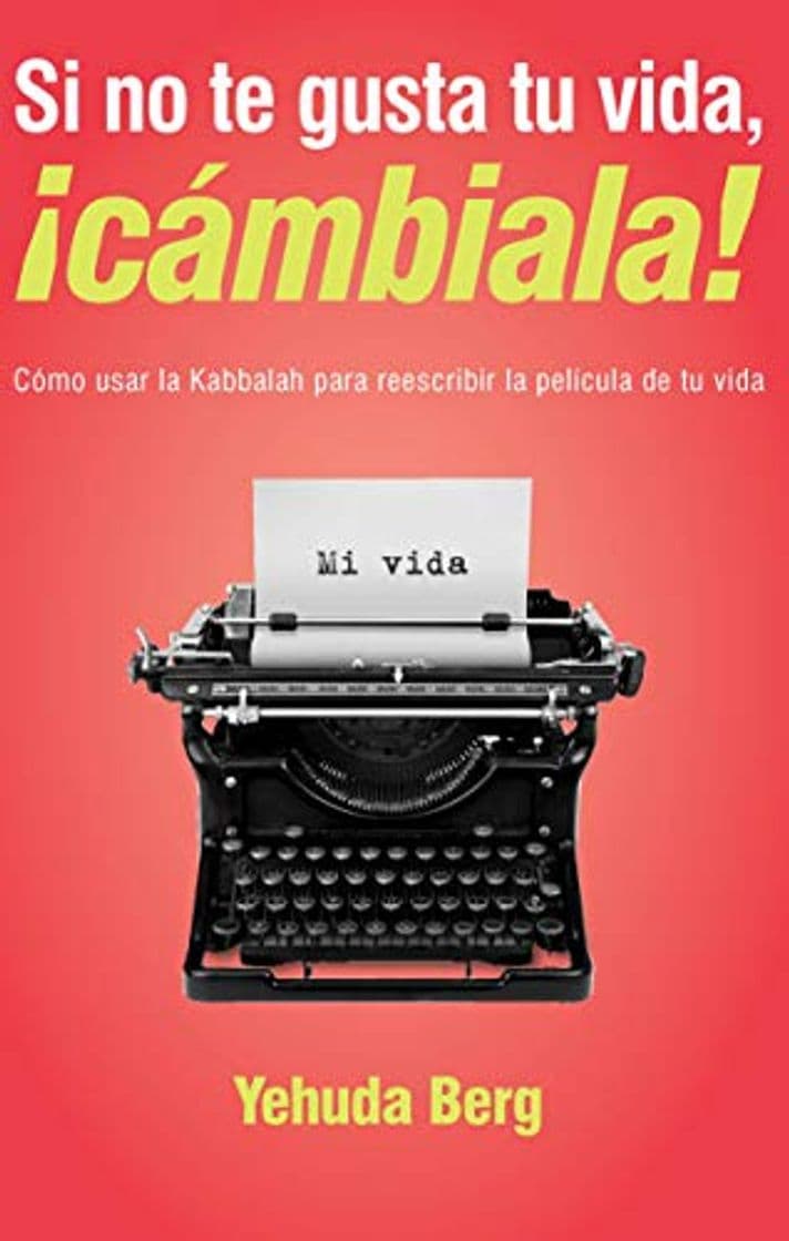 Book Si no te gusta tu vida cámbiala