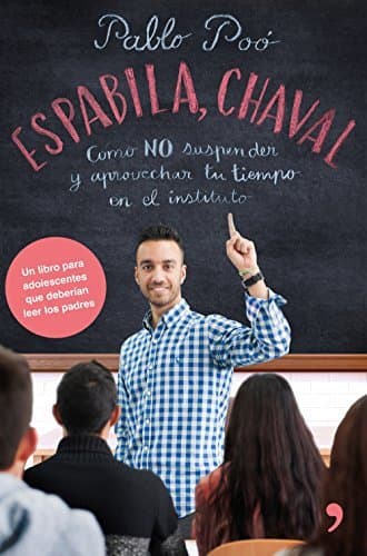 Libro Espabila chaval: Cómo NO suspender y aprovechar tu tiempo en el instituto