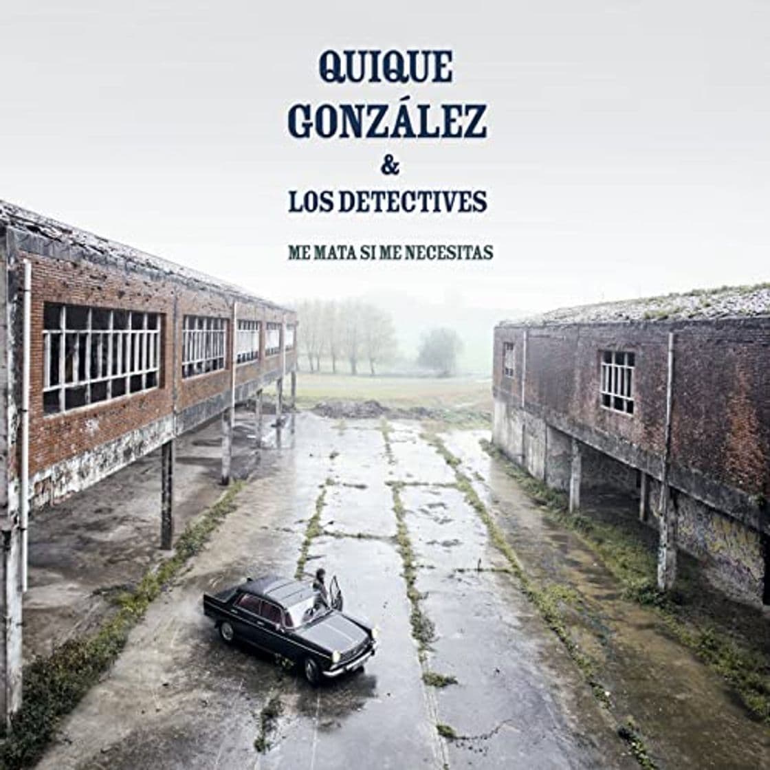 Canción Me mata si me necesitas - Quique González 