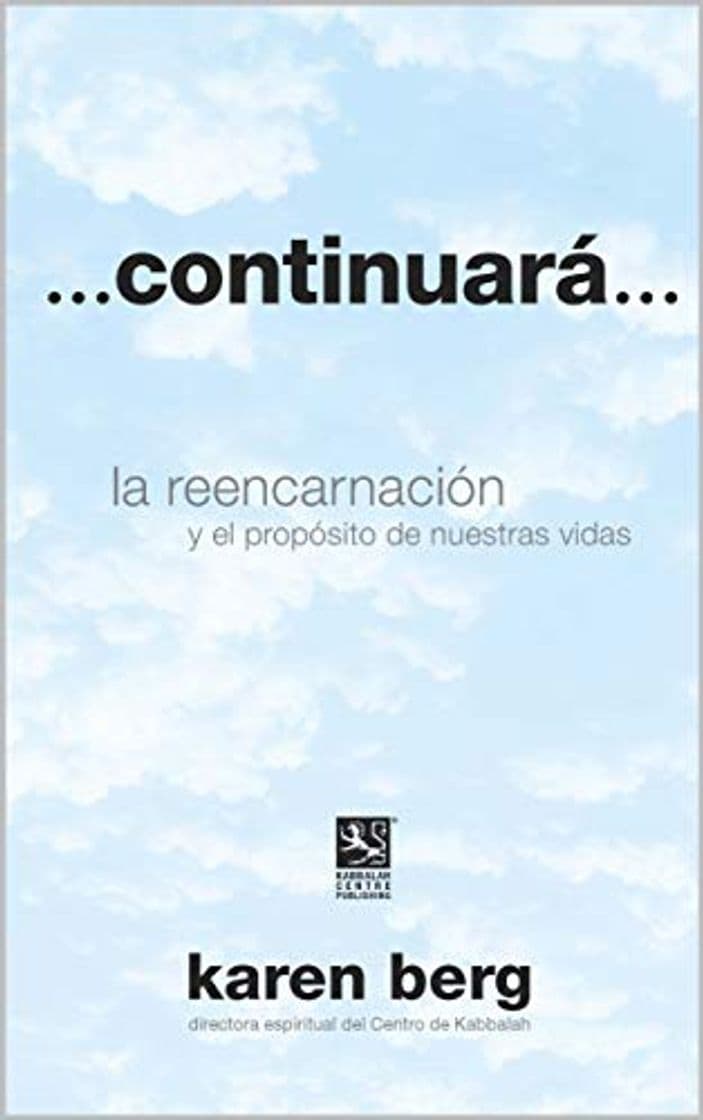 Libro ...Continuará...: La reencarnación y el propósito de nuestras vidas