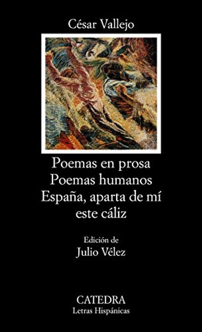 Libro Poemas en prosa; Poemas humanos; España, aparta de mí este cáliz