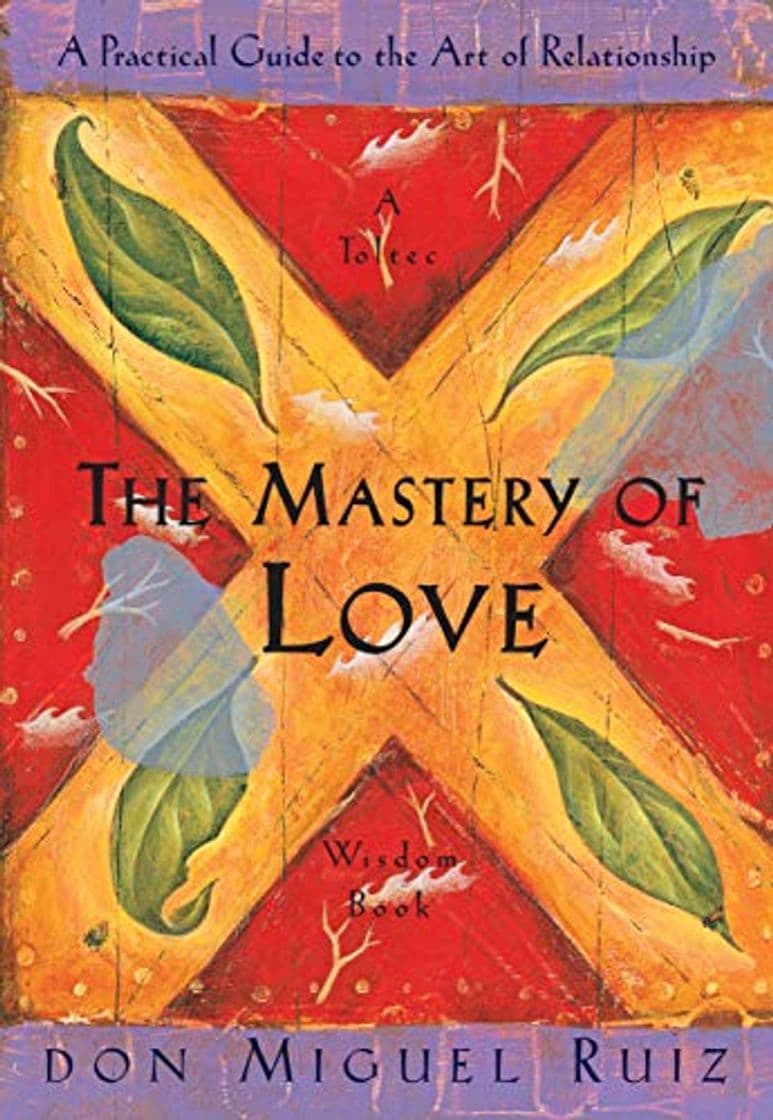 Libro The Mastery of Love: A Practical Guide to the Art of Relationship