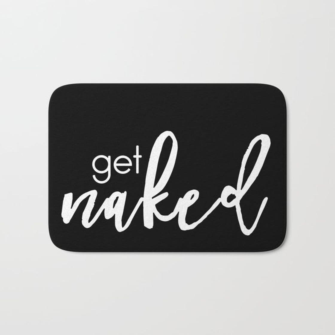 Moda Bath mat black on white "get naked" from society6