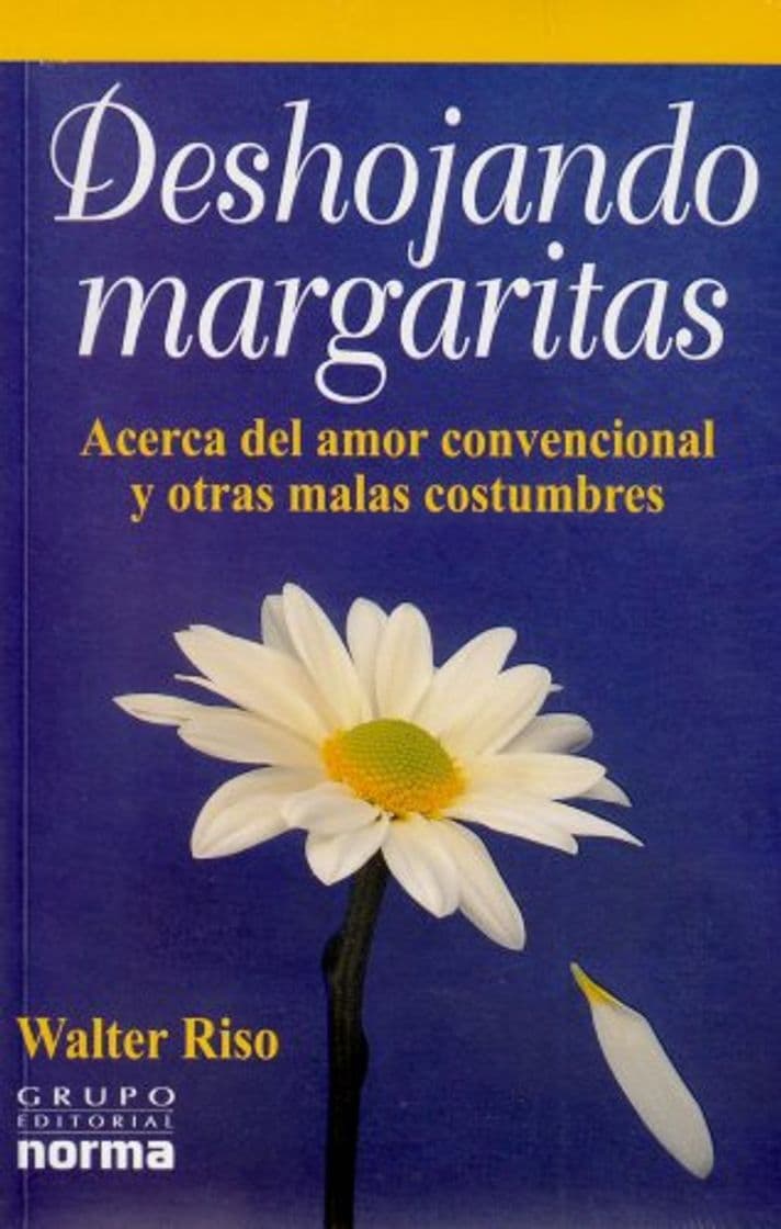 Libro Deshojando Margaritas: Acerca El Amor Y Otras Malas Costumbres