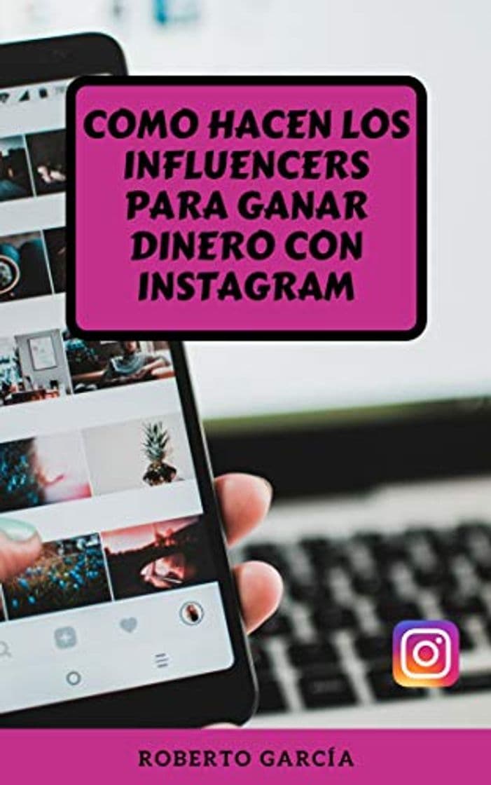 Libro Cómo hacen los influencers para ganar dinero con Instagram