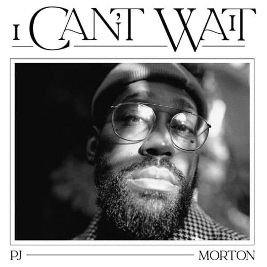 Canción I Can’t Wait - PJ Morton