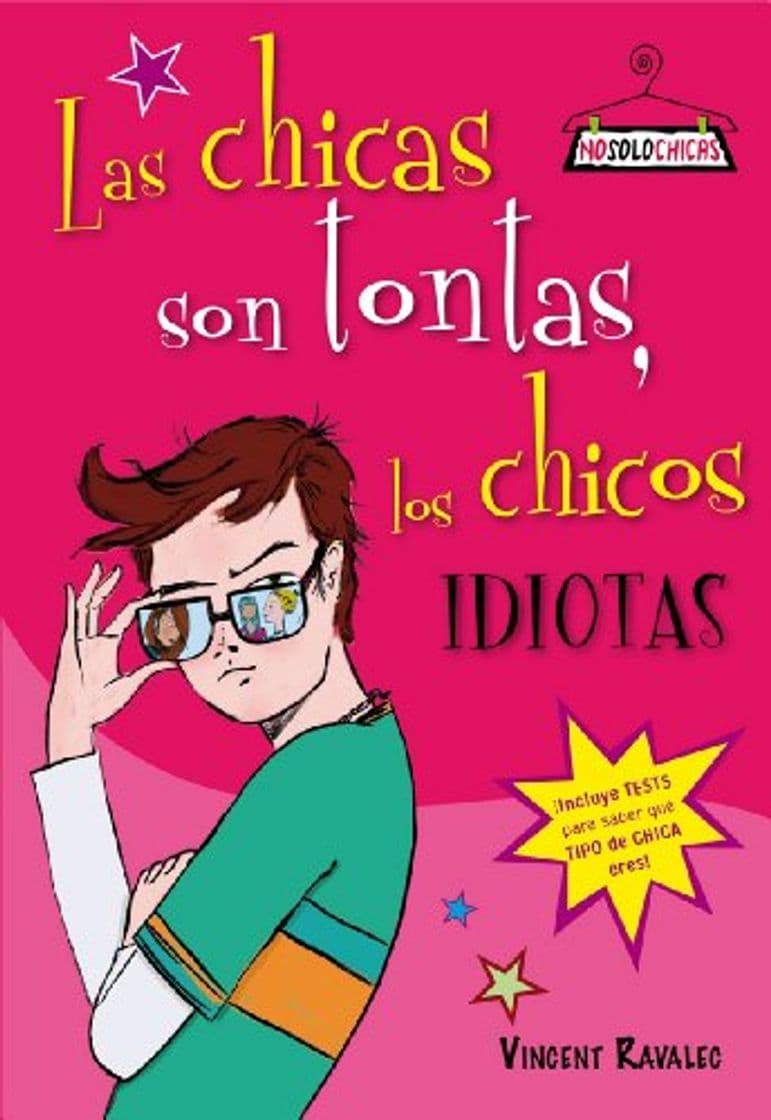 Libro Las chicas son tontas, los chicos, idiotas