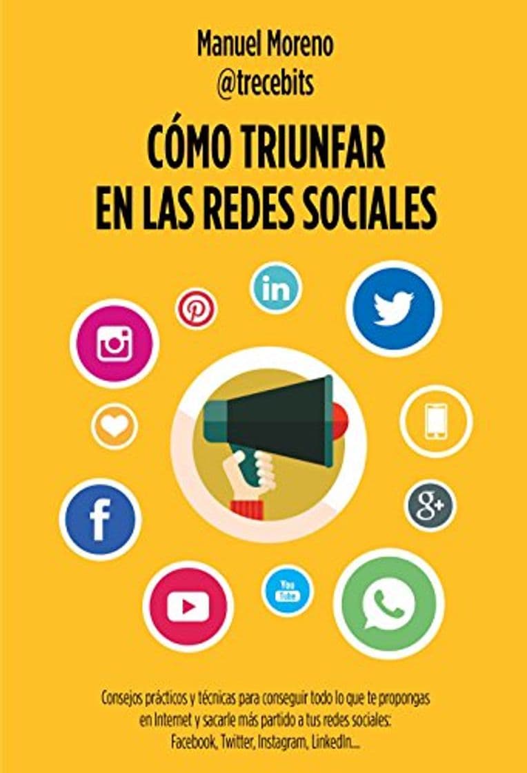 Libro Cómo triunfar en las redes sociales: Consejos prácticos y técnicas para conseguir