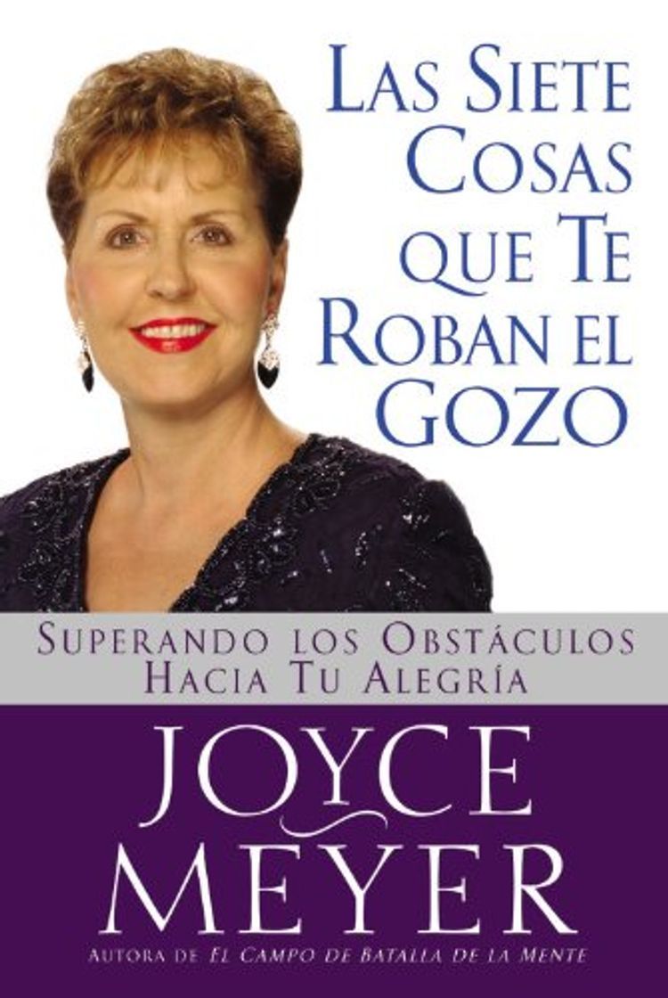 Book Las Siete Cosas Que Te Roban El Gozo: Superando los Obstaculos Hacia Tu Alegria