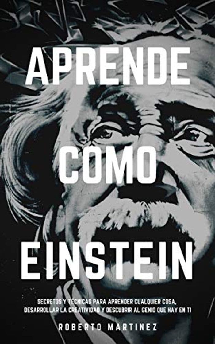 Book APRENDE COMO EINSTEIN: Secretos y técnicas para aprender cualquier cosa, desarrollar la