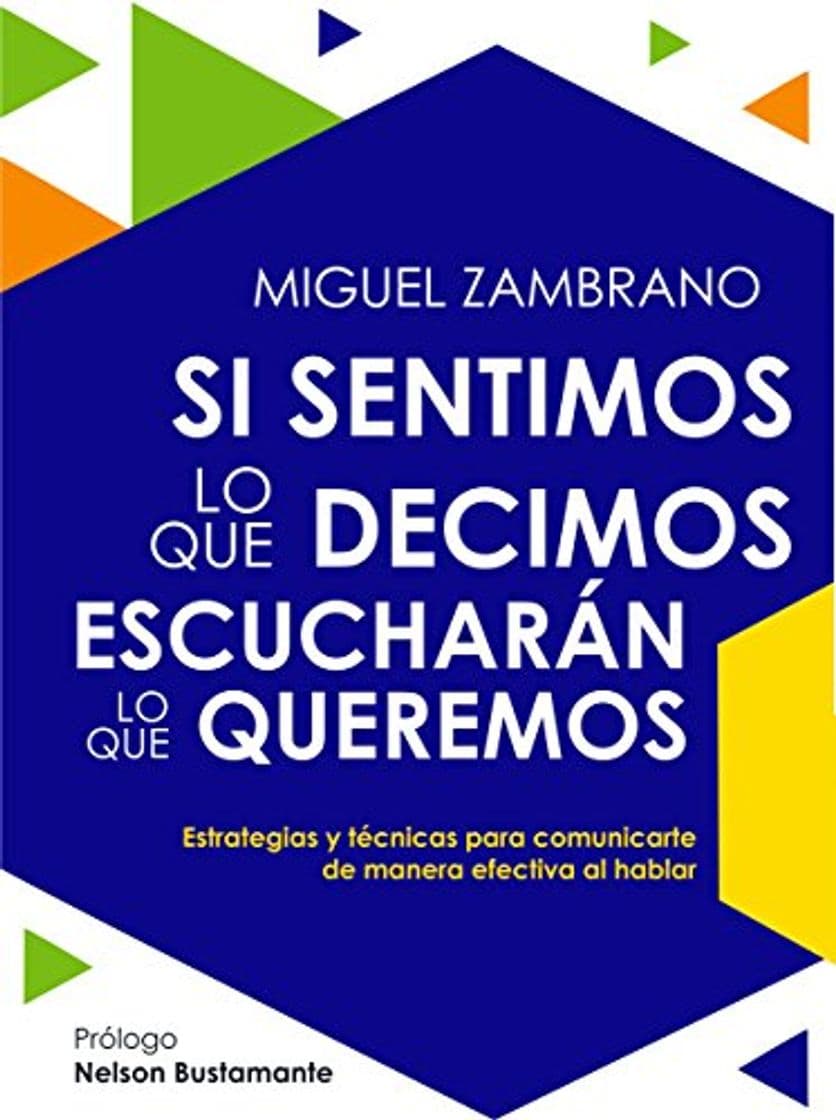 Book SI SENTIMOS LO QUE DECIMOS ESCUCHARÁN LO QUE QUEREMOS