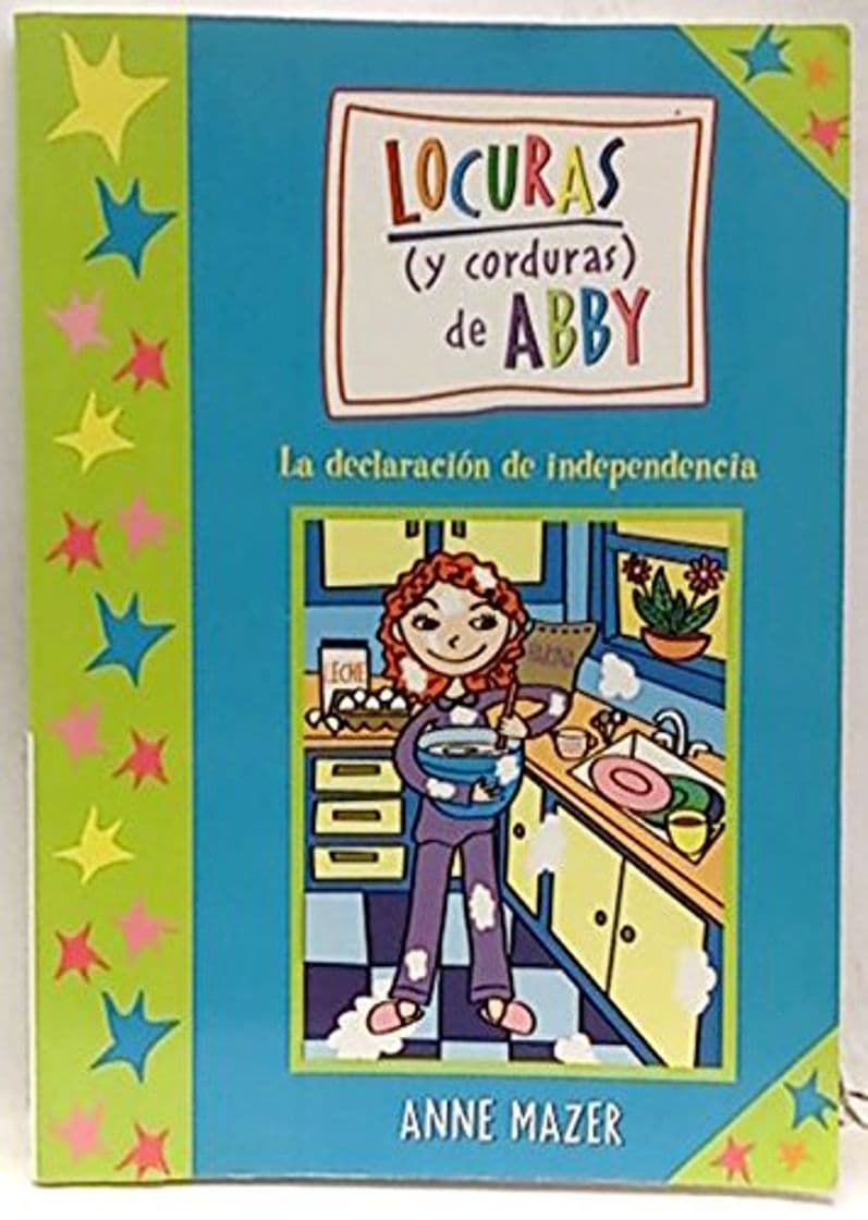 Book LA DECLARACION DE INDEPENDENCIA - LOCURAS Y CORUSRAS DE ABBY