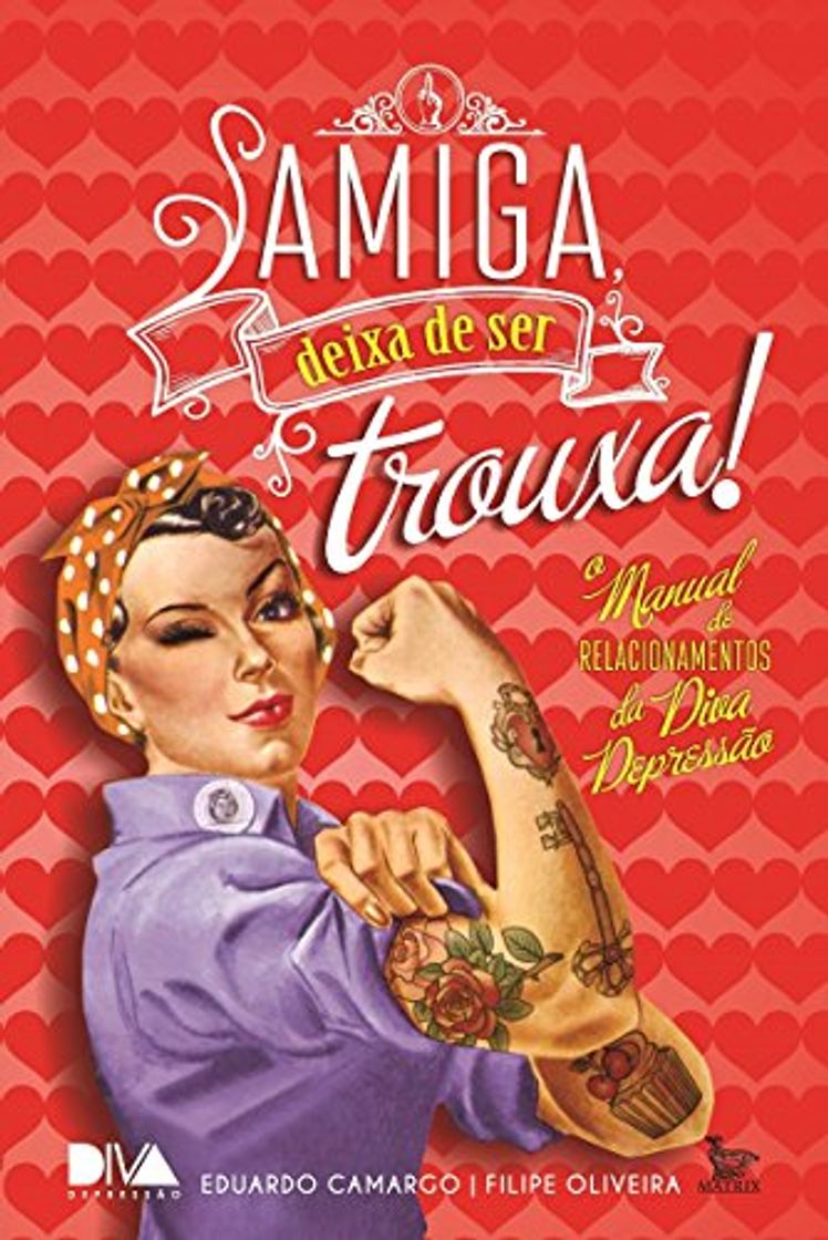 Book Amiga deixa de ser trouxa: o manual de relacionamentos da Diva Depressão