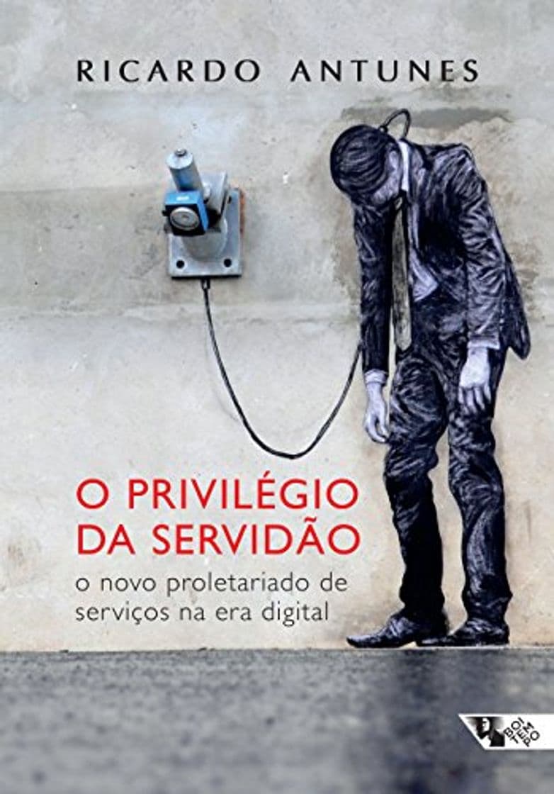 Book O Privilégio da Servidão. O Novo Proletariado de Serviços na Era Digital