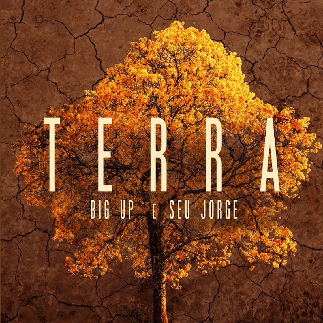 Canción Música-  "Terra" Big Up feat. Seu Jorge