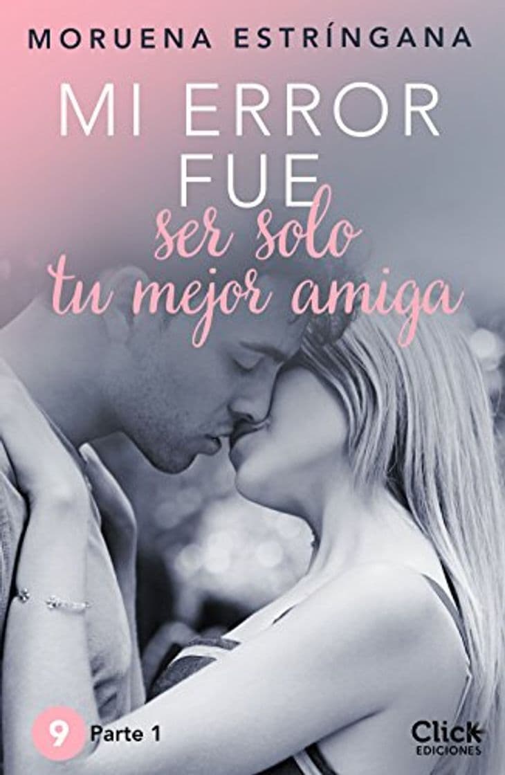 Libro Mi error fue ser solo tu mejor amiga I