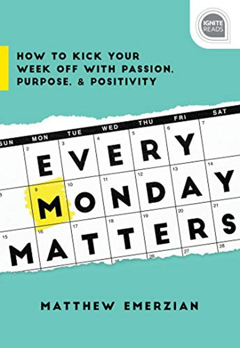 Book Every Monday Matters: How to Kick Your Week off with Passion, Purpose,