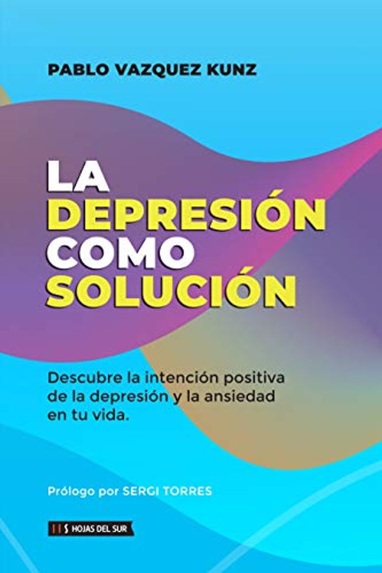 Libro La depresión como solución: Descubre la intención positiva de la depresión y