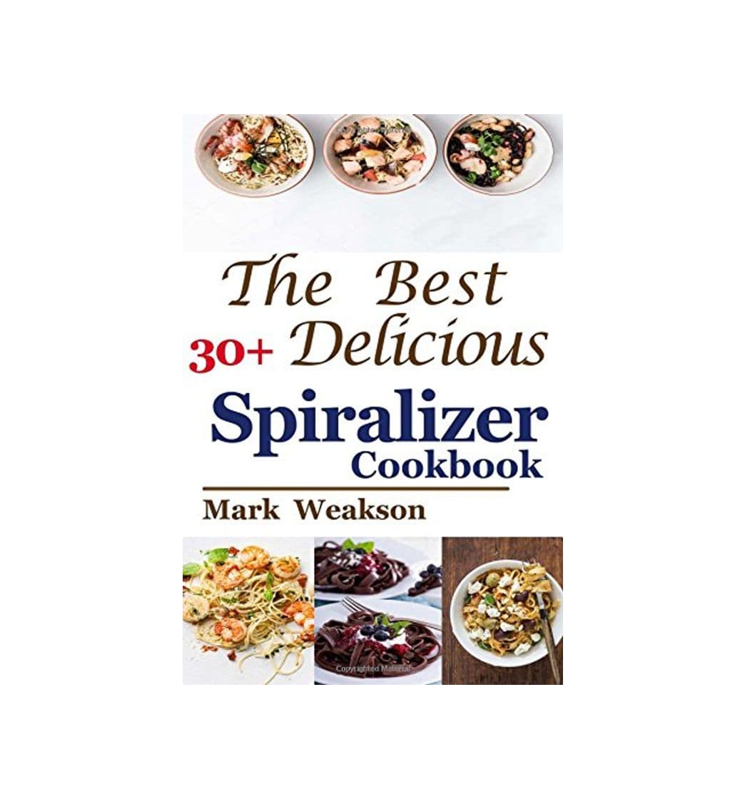 Producto Spiralizer Cookbook: The Best 30