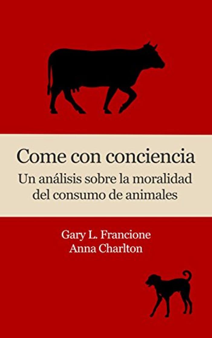 Book Come con conciencia: Un análisis sobre la moralidad del consumo de animales