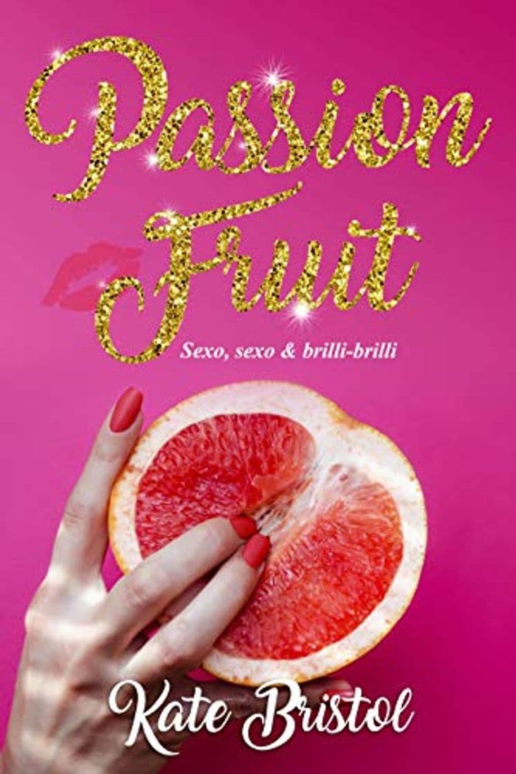 Book Passion Fruit: sexo, sexo y brilli