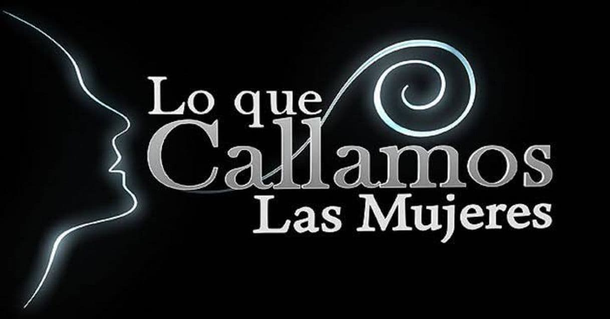 Serie Lo que callamos las mujeres