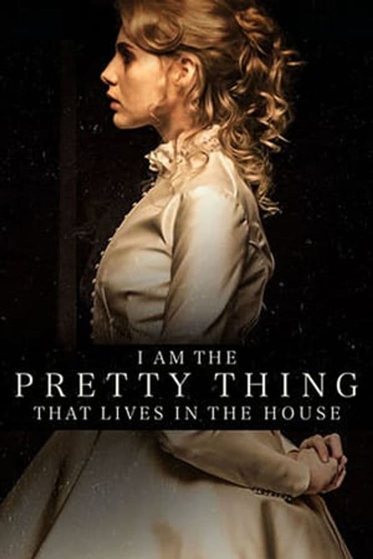 Movie I Am the Pretty Thing That Lives in the House