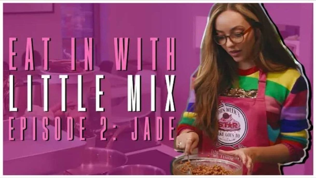 Serie Eat In with Little Mix - Episode 2 (Jade) 