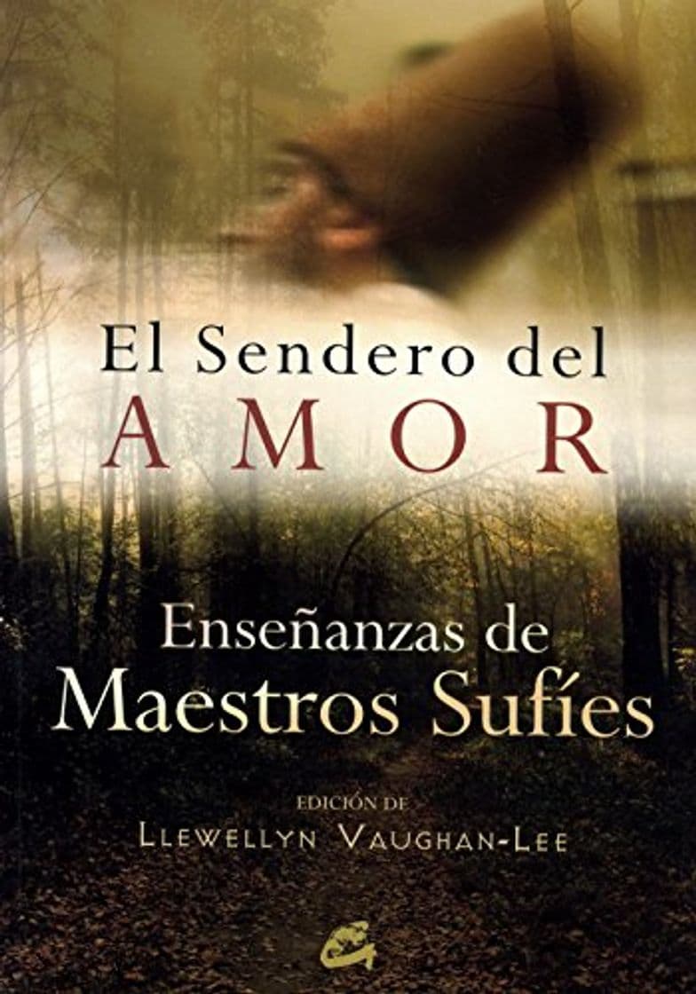 Libro El sendero del amor: Enseñanzas de maestros sufíes