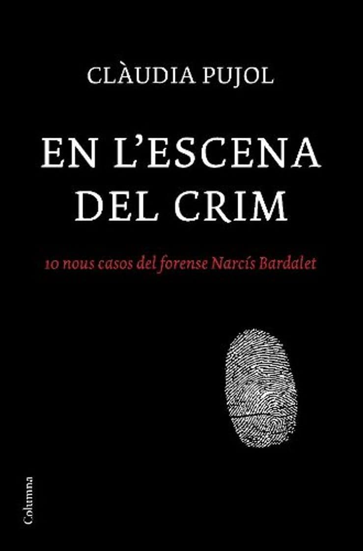 Libro En l'escena del crim: 10 nous casos del forense Narcís Bardalet