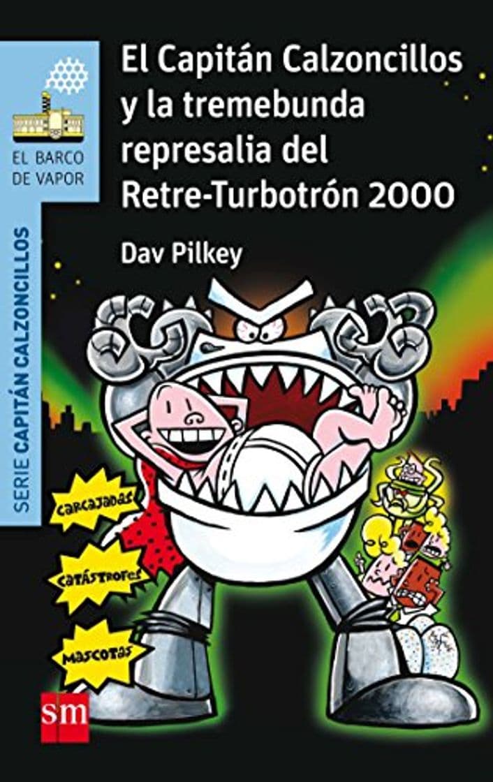 Libro El Capitán Calzoncillos y la tremebunda represalia del Retre-Turbotrón 2000