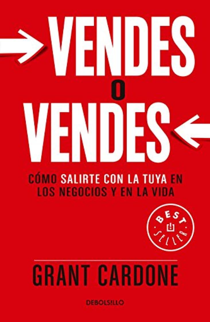 Libro Vendes O Vendes: Cómo Salirte Con La Tuya En Los Negocios Y