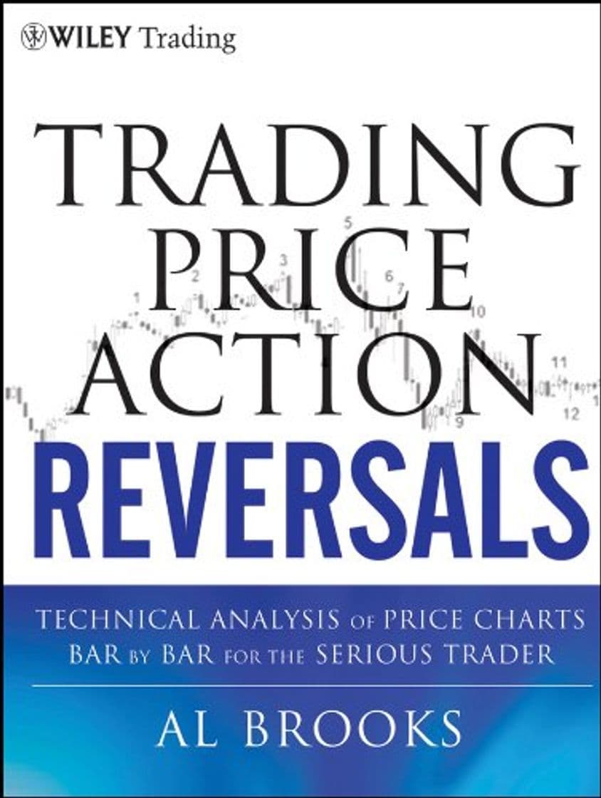 Libro Trading Price Action Reversals: Technical Analysis of Price Charts Bar by Bar