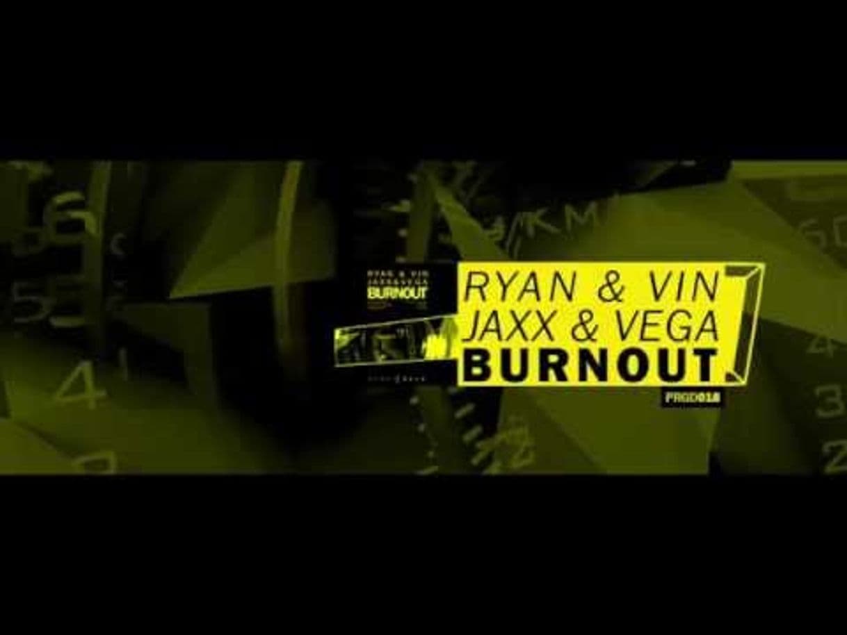 Moda Ryan & Vin X Jaxx & Vega - Burnout (Original Mix)