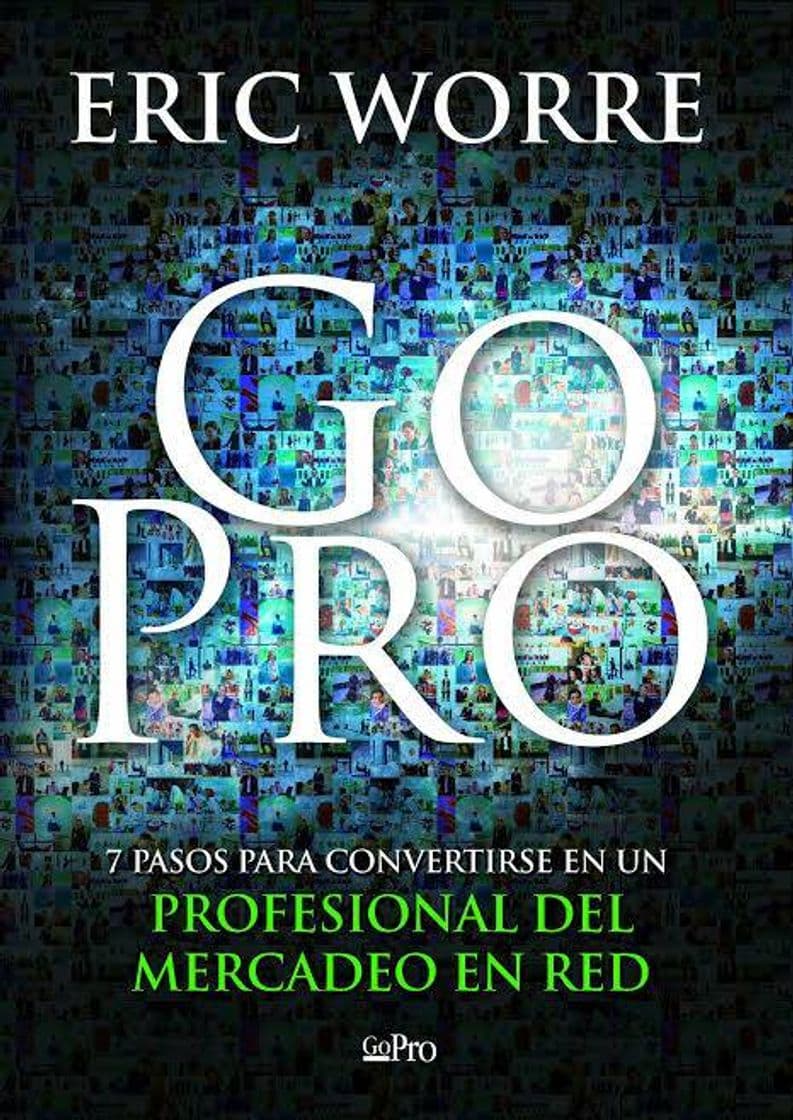 Book Go Pro: 7 Pasos para Convertirse en un Profesional Del Mercadeo en Red