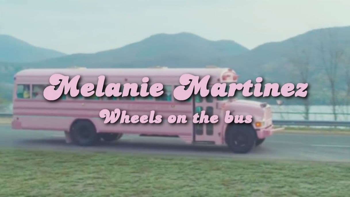 Music Melanie Martinez - Wheels On the Bus 