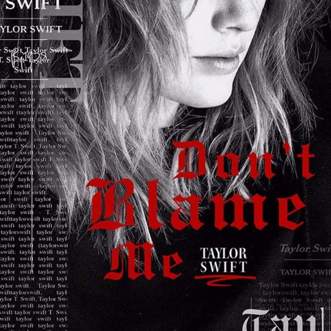 Music Taylor Swift - Dont Blame Me