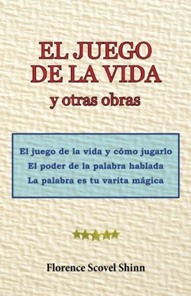 Libro El juego de la vida y otras obras: El juego de la vida y como jugarlo, El poder de la palabra hablada, La palabra es tu varita magica