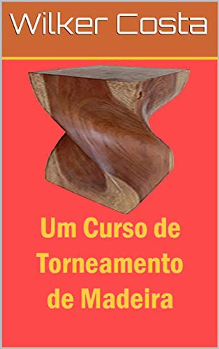 Product Um Curso de Torneamento de Madeira