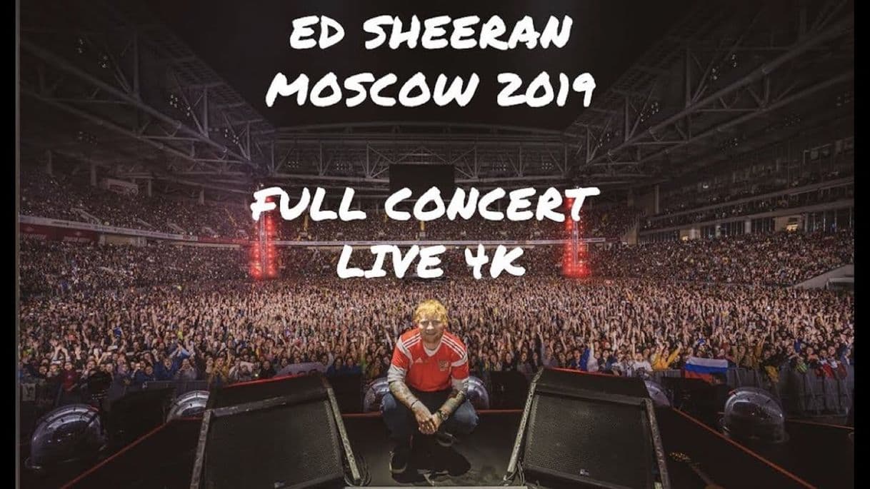 Music Ed Sheeran - Moscow 2019 LIVE! Full concert in 4K. - YouTube