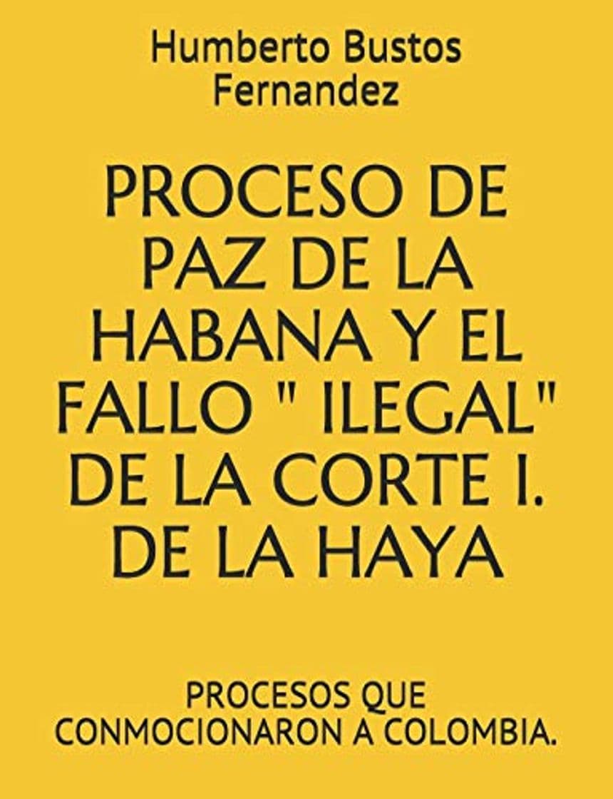 Book PROCESO DE PAZ DE LA HABANA Y EL FALLO " ILEGAL" DE