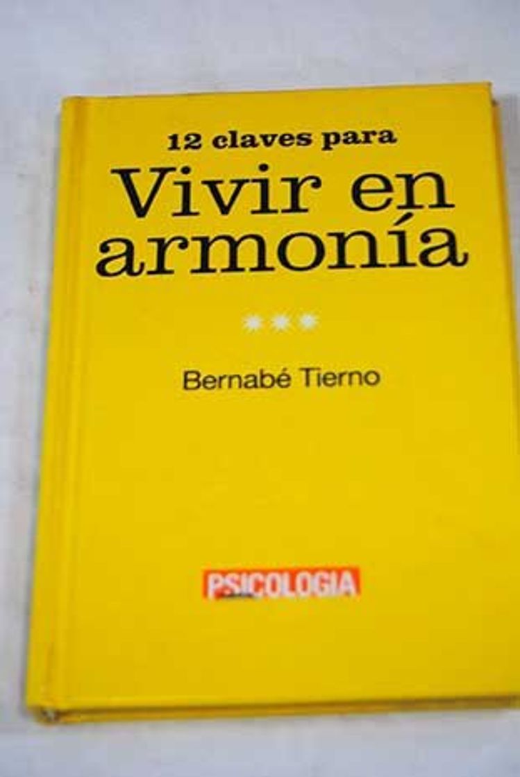 Libro 12 claves para vivir en armonia contigo mismo y con los demas