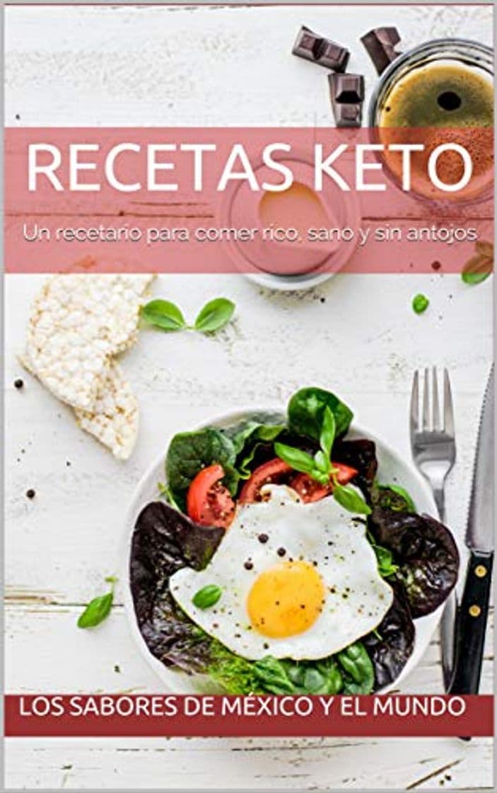 Book RECETAS KETO: Un recetario para comer rico, sano y cumpliendo antojos